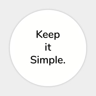 Keep it simple Magnet